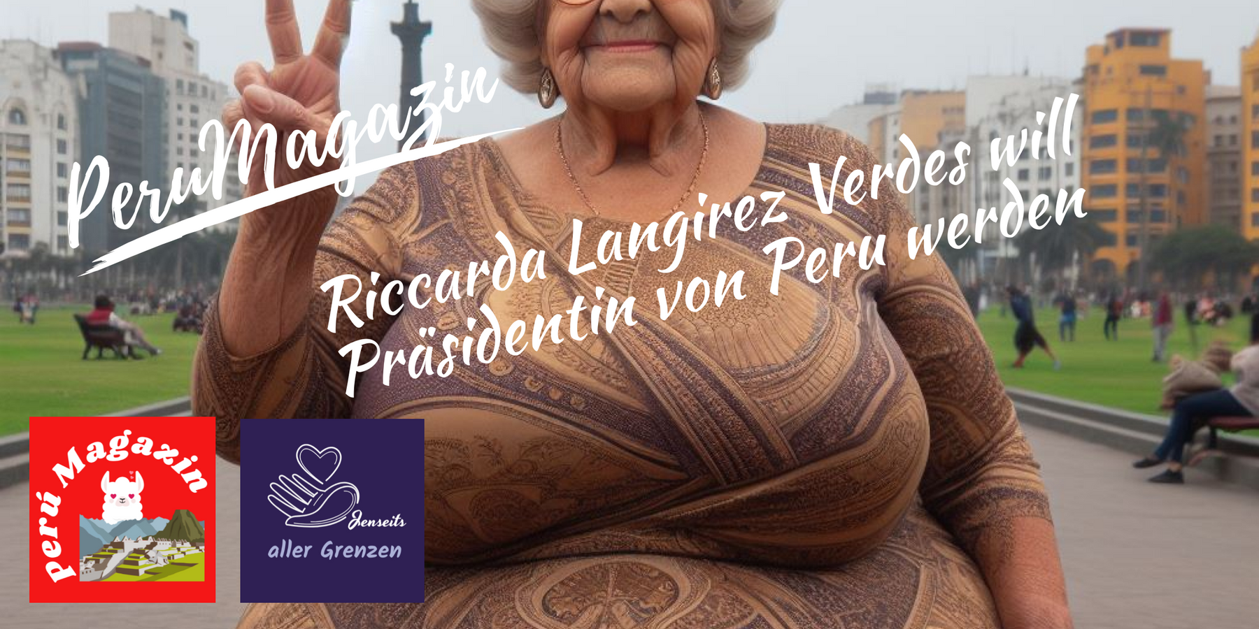 Blitzmeldung: Riccarda Langirez Verdes will Präsidentin von Peru werden