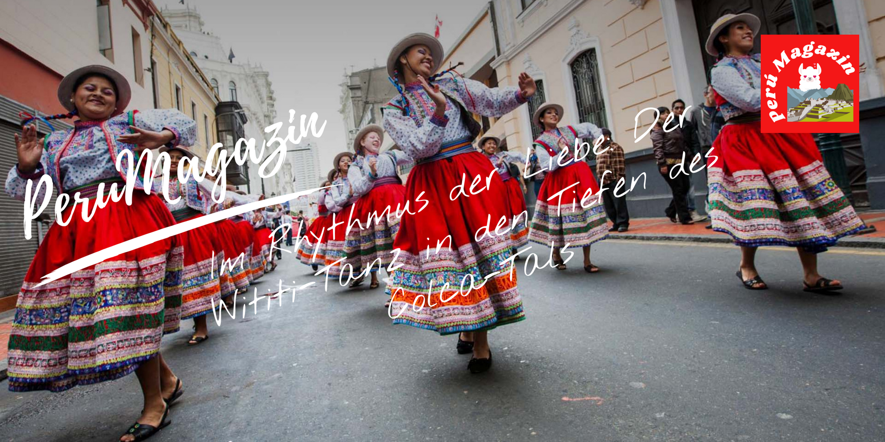 Im Rhythmus der Liebe: Der Wititi-Tanz in den Tiefen des Colca-Tals