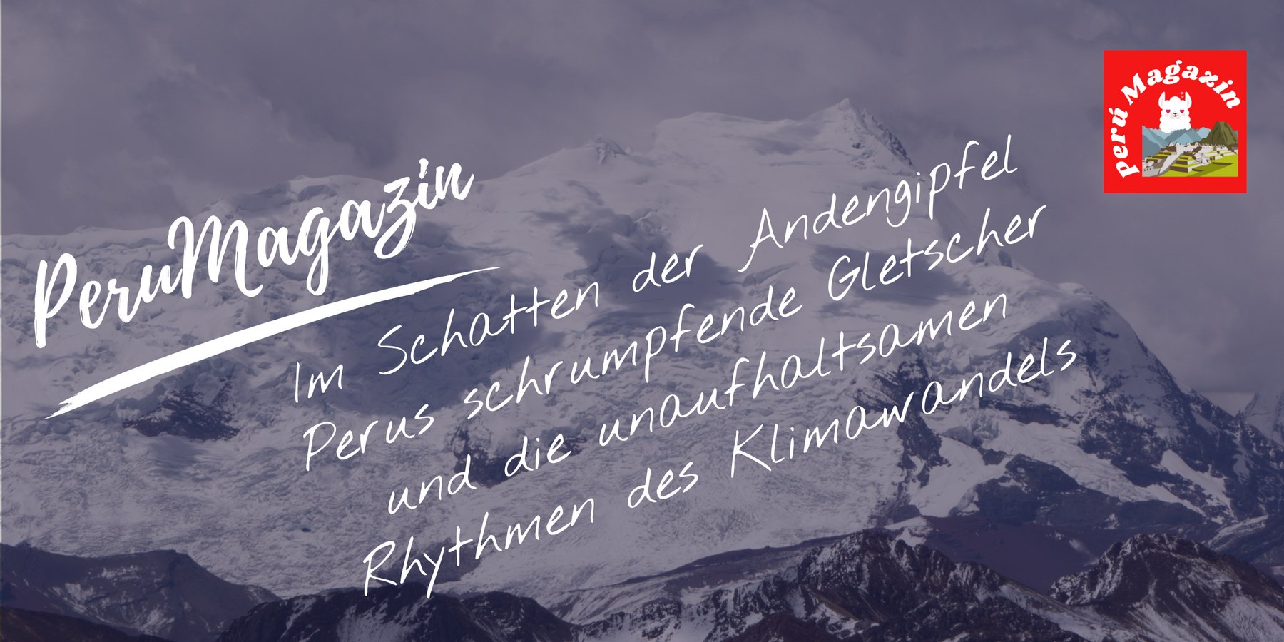 Im Schatten der Andengipfel: Perus schrumpfende Gletscher und die unaufhaltsamen Rhythmen des Klimawandels