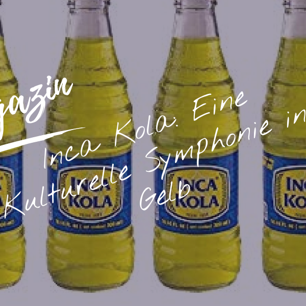 Inca Kola: Eine Kulturelle Symphonie in Gelb