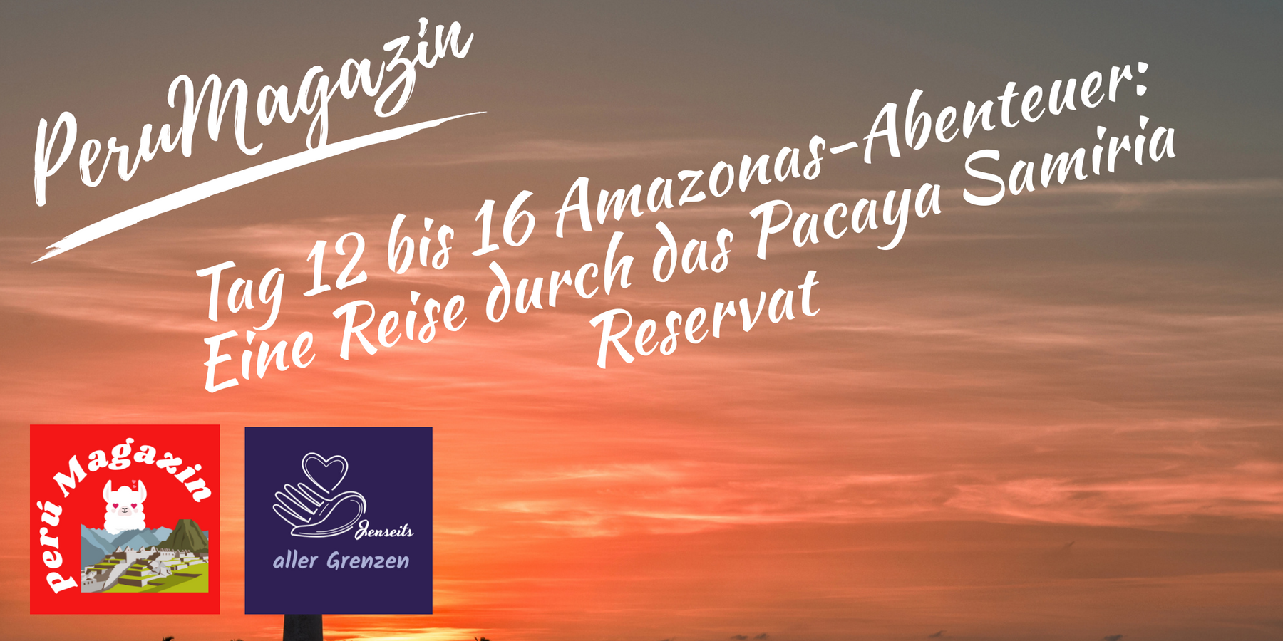 Tag 12 bis 16 - Amazonas-Abenteuer: Eine Reise durch das Pacaya Samiria Reservat