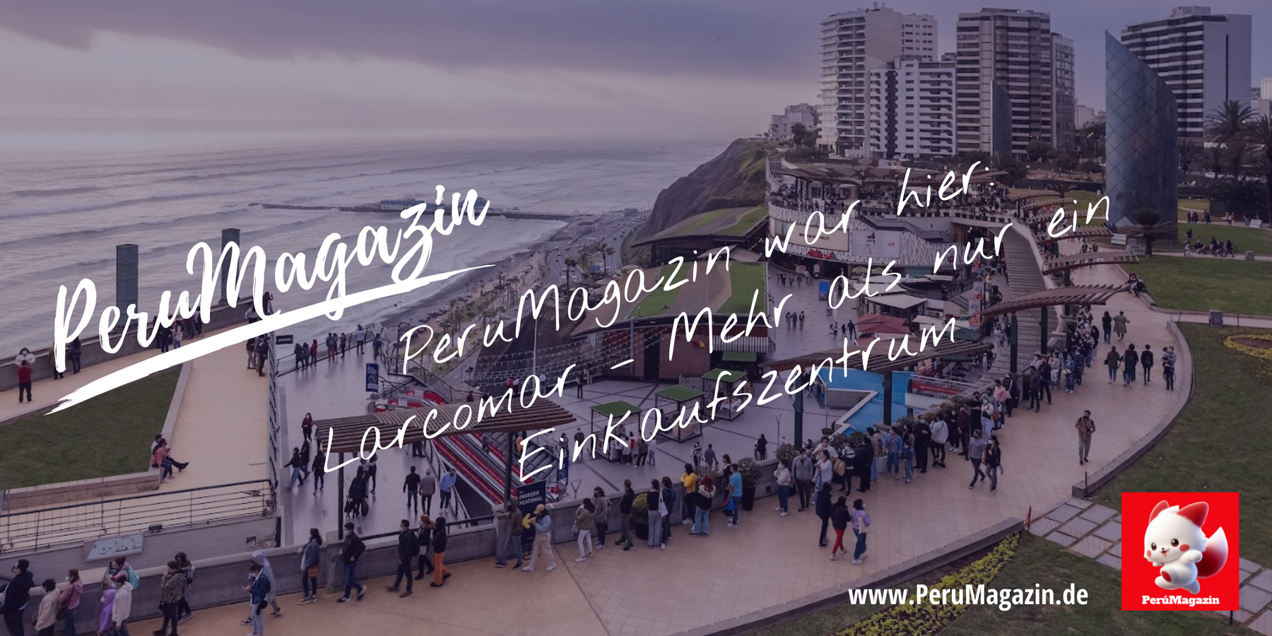 PeruMagazin war hier: Larcomar – Mehr als nur ein Einkaufszentrum
