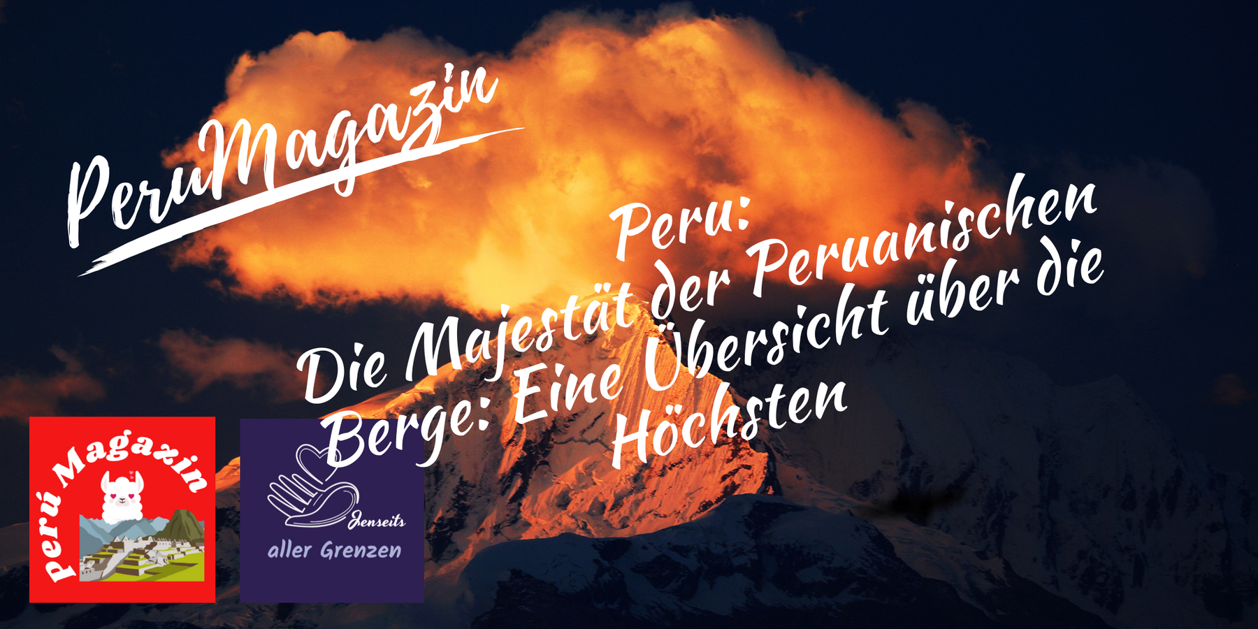 Peru: Die Majestät der Peruanischen Berge: Eine Übersicht über die Höchsten