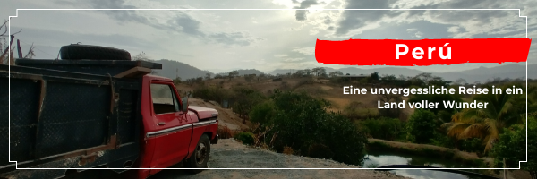 Peru: Eine unvergessliche Reise in ein Land voller Wunder