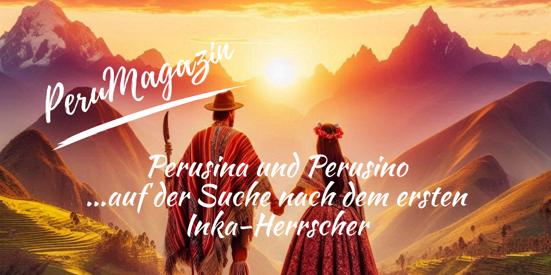 Perusina und Perusino auf der Suche nach dem ersten Inka-Herrscher