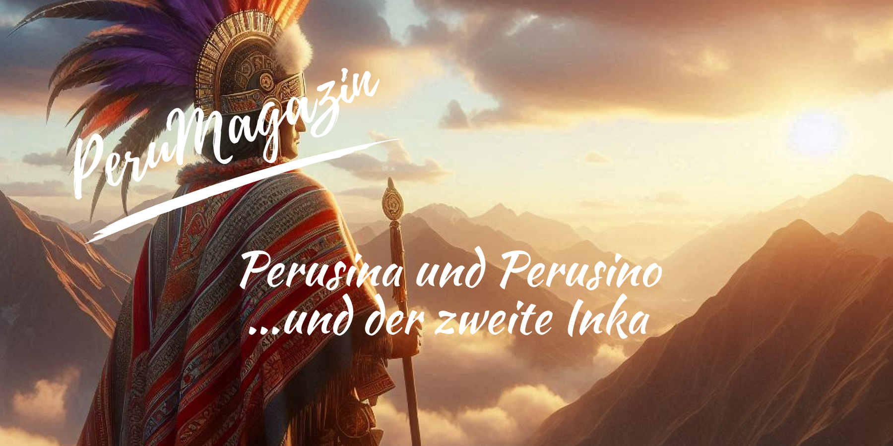 Perusino und Perusina und der zweite Inka