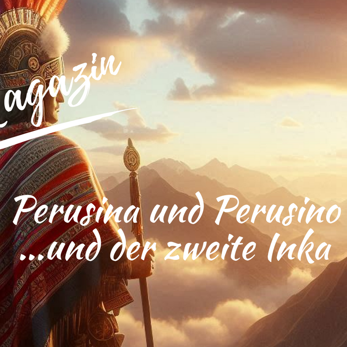 Perusino und Perusina und der zweite Inka