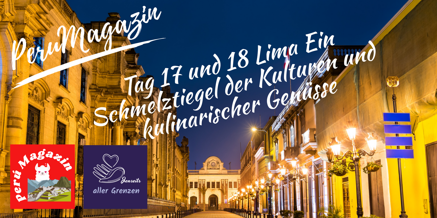 Tag 17 und 18 - Lima: Ein Schmelztiegel der Kulturen und kulinarischer Genüsse