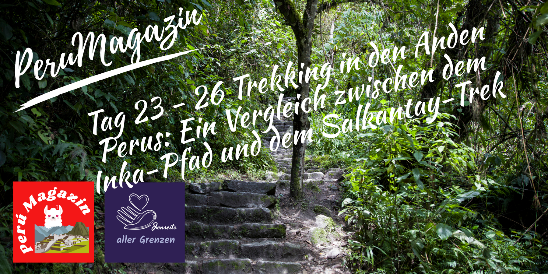 Tag 23 bis 26 - Trekking in den Anden Perus: Ein Vergleich zwischen dem Inka-Pfad und dem Salkantay-Trek