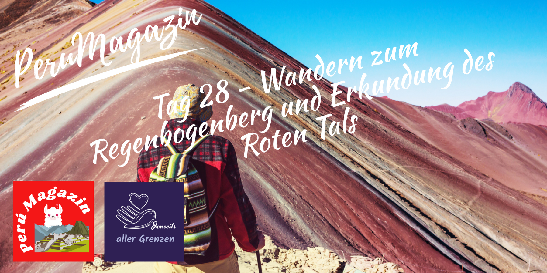 Tag 28 - Wandern zum Regenbogenberg und Erkundung des Roten Tals