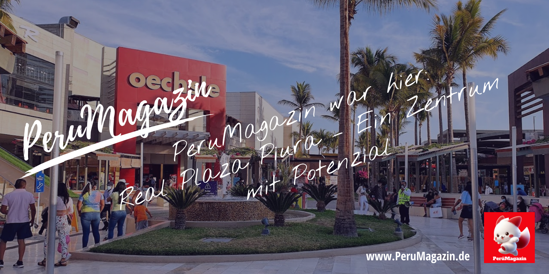 PeruMagazin war hier: Real Plaza Piura – Ein Zentrum mit Potenzial