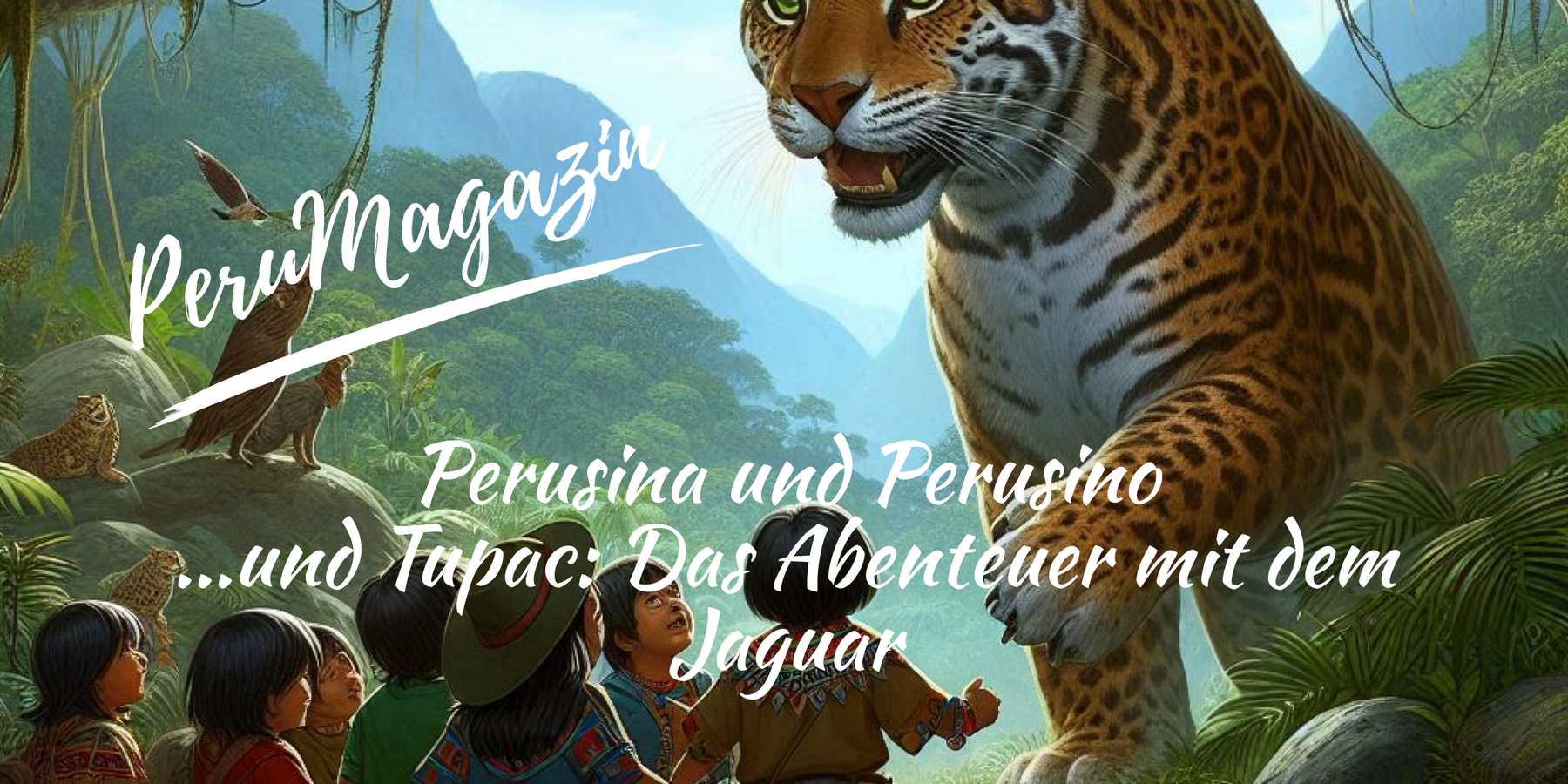 Perusino, Perusina und Tupac: Das Abenteuer mit dem Jaguar