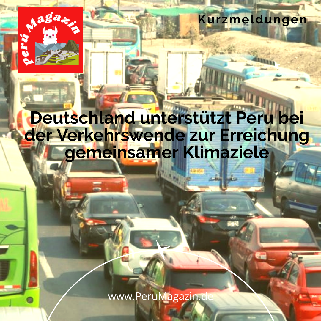 Deutschland unterstützt Peru bei der Verkehrswende zur Erreichung gemeinsamer Klimaziele