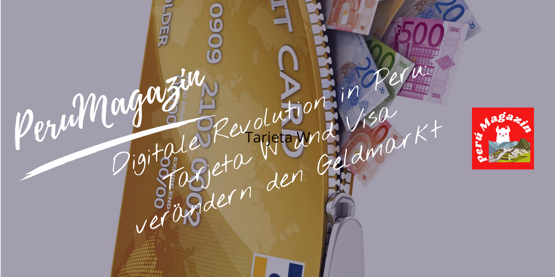 Digitale Revolution in Peru: Tarjeta W und Visa verändern den Geldmarkt