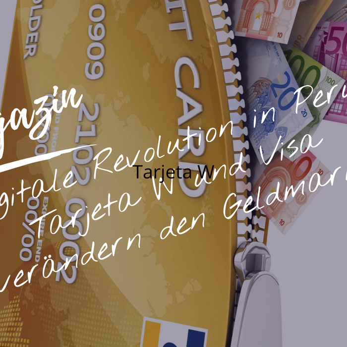 Digitale Revolution in Peru: Tarjeta W und Visa verändern den Geldmarkt