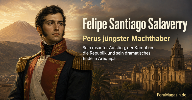 Felipe Santiago Salaverry: Peru's youngest ruler