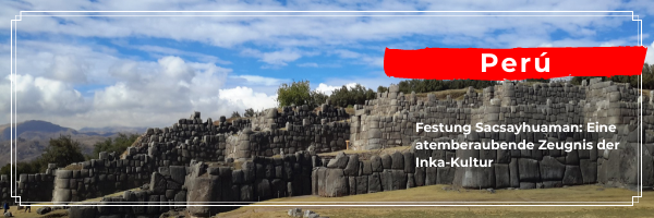 Festung Sacsayhuaman: Eine atemberaubende Zeugnis der Inka-Kultur