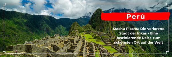 Machu Picchu: Die verlorene Stadt der Inkas - Eine faszinierende Reise zum schönsten Ort auf der Welt