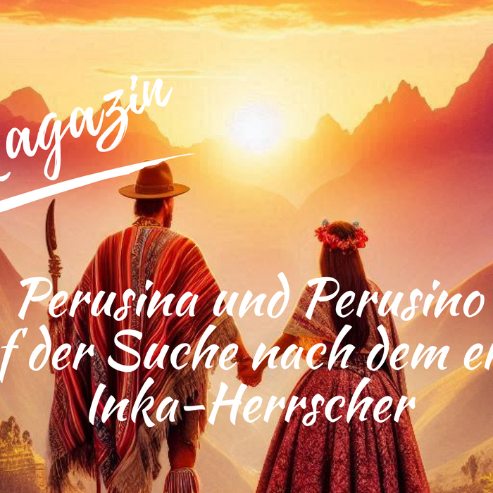 Perusina und Perusino auf der Suche nach dem ersten Inka-Herrscher