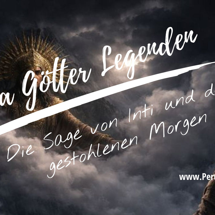 Die Sage von Inti und dem gestohlenen Morgen