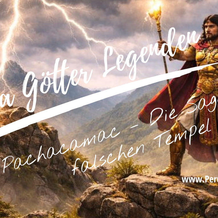 Pachacamac – Die Sage vom falschen Tempel