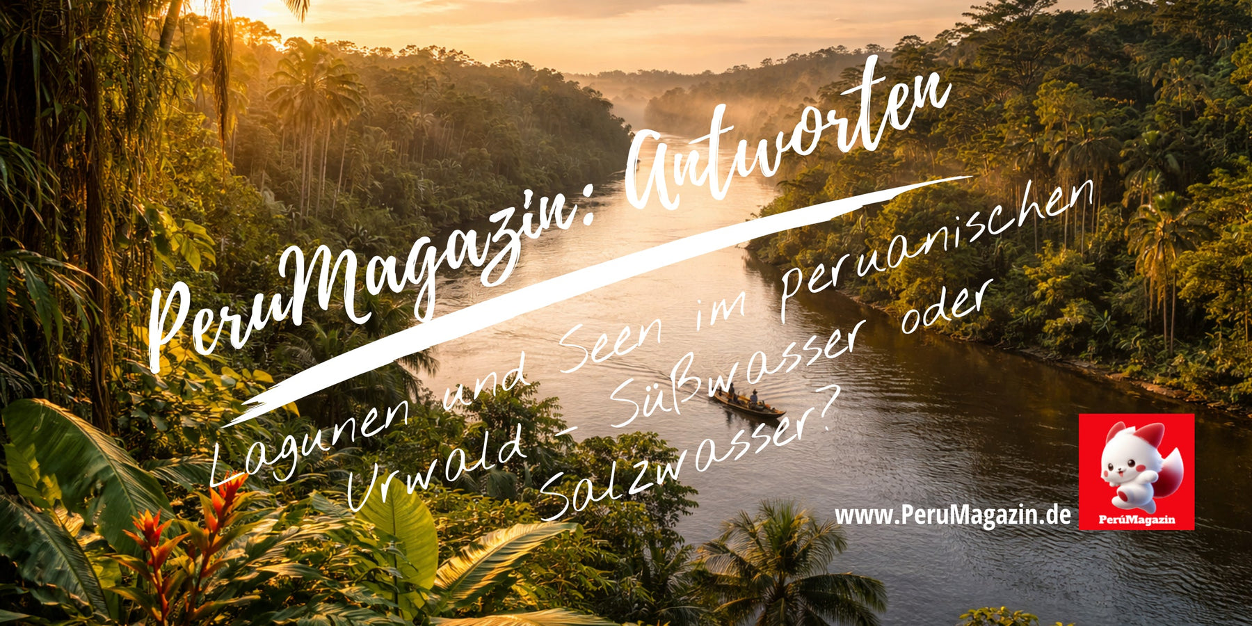 Lagunen und Seen im peruanischen Urwald – Süßwasser oder Salzwasser?