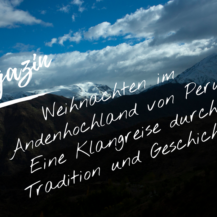 Weihnachten im Andenhochland von Peru: Eine Klangreise durch Tradition und Geschichte