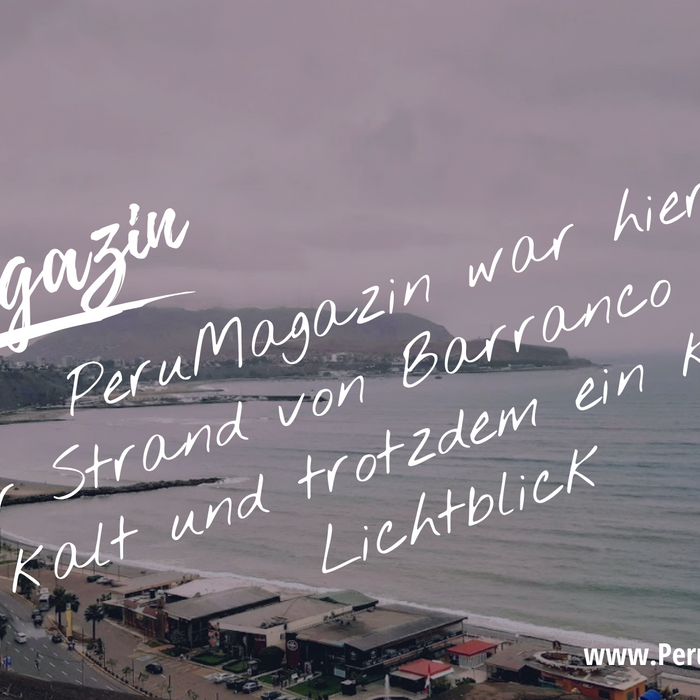 PeruMagazin war hier: Der Strand von Barranco – Grau, kalt und trotzdem ein kleiner Lichtblick