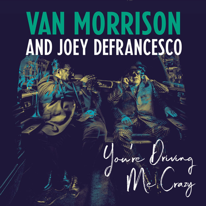 Van Morrison And Joey DeFrancesco – You're Driving Me Crazy - 2 x vinyl, LP, album, 2x art prints 
